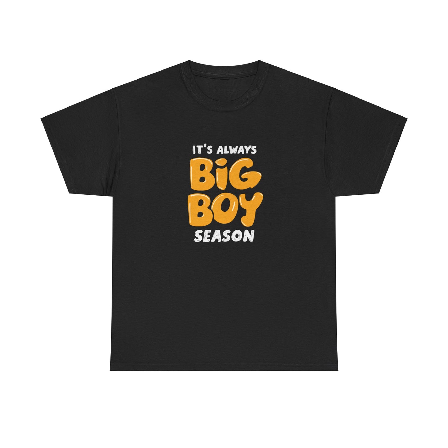 It's always big boy season